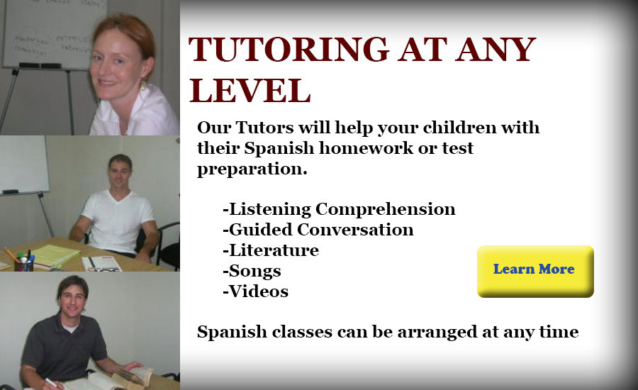 Spanish Tutoring at home. Our Tutors will help your children with their Spanish homework or test preparation.	-Listening Comprehension	-Guided Conversation